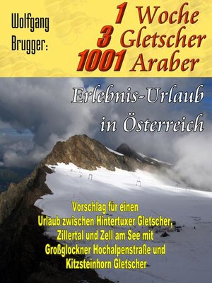 cover image of 1 Woche, 3 Gletscher, 1001 Araber